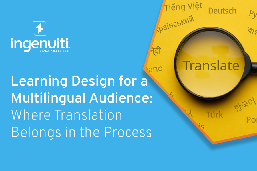Learning Design for a Multilingual Audience Where Translation Belongs in the Process