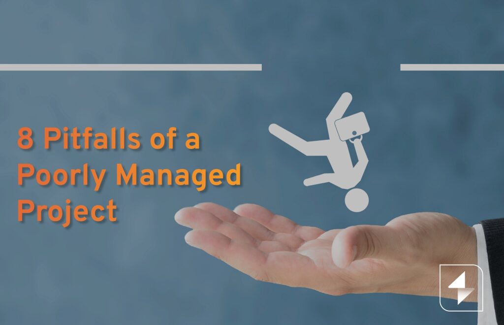 8 Pitfalls of a Poorly Managed Project
