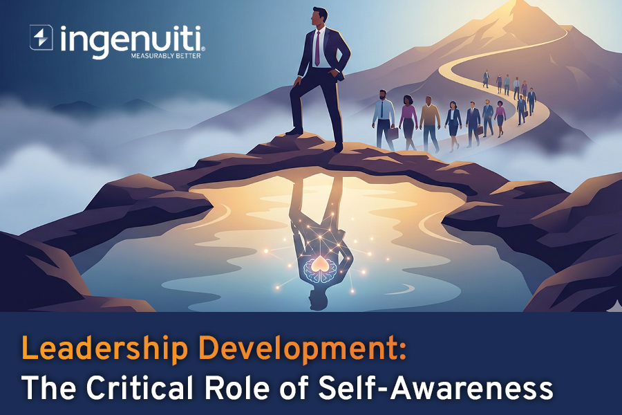 Leadership Development Is Self Development Leadership Development: The Critical Role of Self-Awareness - Ingenuiti